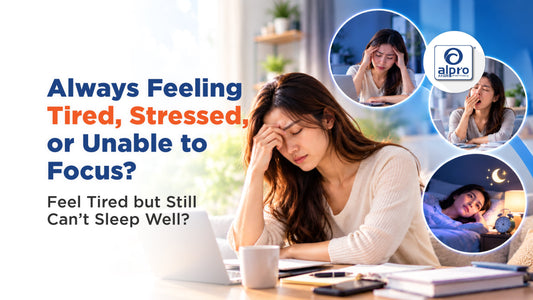 Always Feeling Tired, Stressed, or Unable to Focus? Feel Tired but Still Can’t Sleep Well?