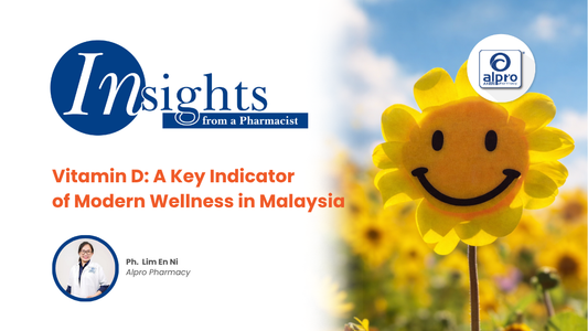Vitamin D: A Key Indicator of Modern Wellness in Malaysia Alpro Alliance Sdn. Bhd