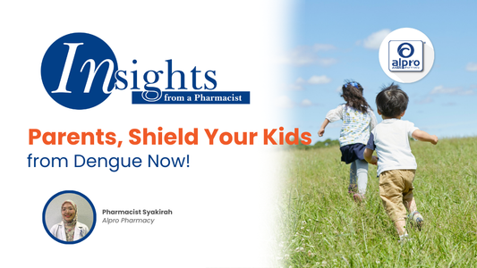 Parents, Shield Your Kids from Dengue Now! Alpro Alliance Sdn. Bhd