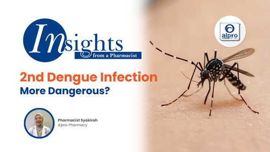 Why Is the Second Dengue Infection More Dangerous? Alpro Alliance Sdn. Bhd