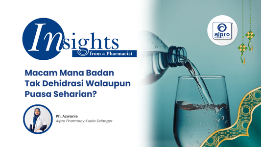 Macam Mana Badan Tak Dehidrasi Walaupun Puasa Seharian? Alpro Alliance Sdn. Bhd