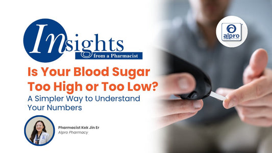 Is Your Blood Sugar Too High or Too Low? A Simpler Way to Understand Your Numbers Alpro Alliance Sdn. Bhd