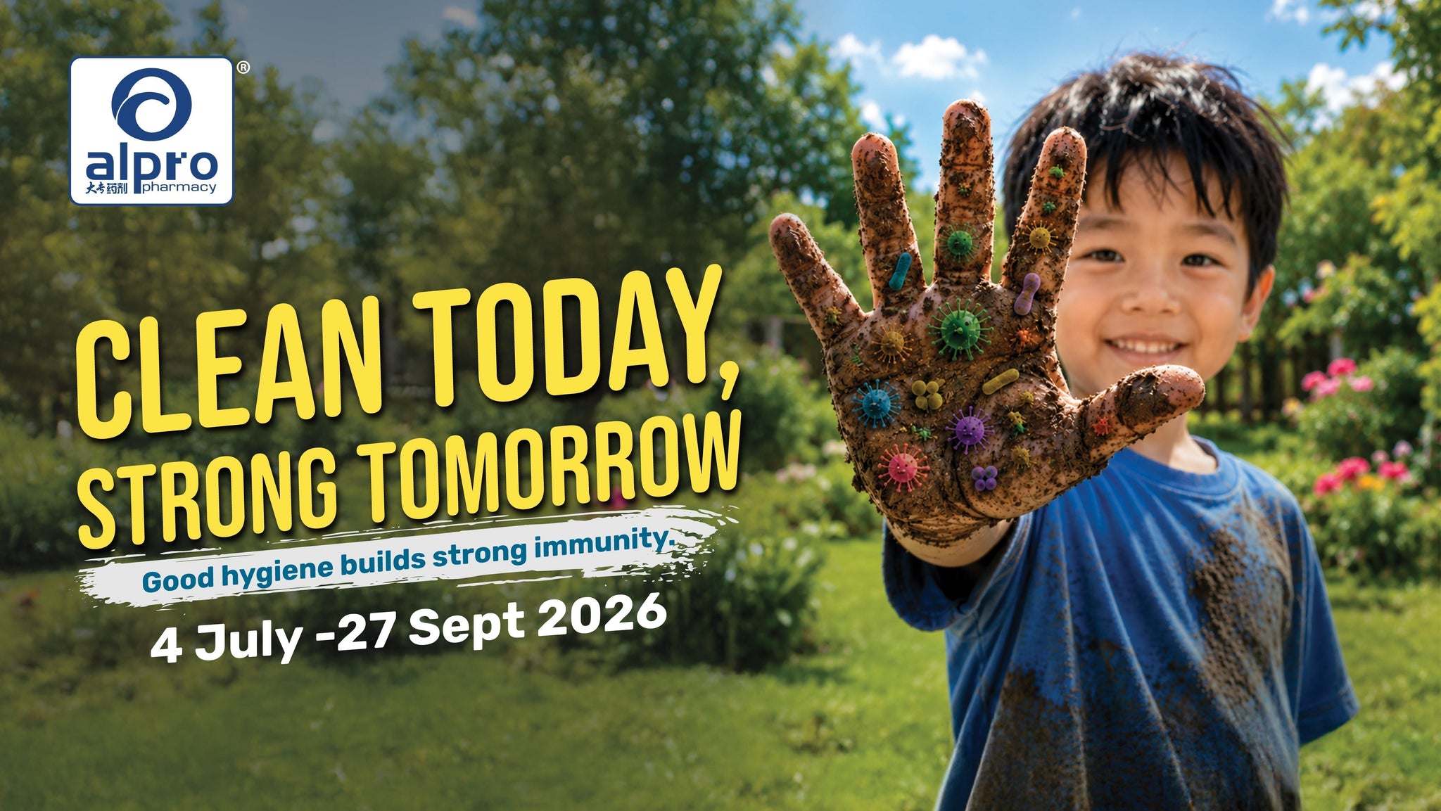 Clean Today, Strong Tomorrow - Clean Gut, Clean Hands, Healthier Kids Alpro Alliance Sdn. Bhd.
